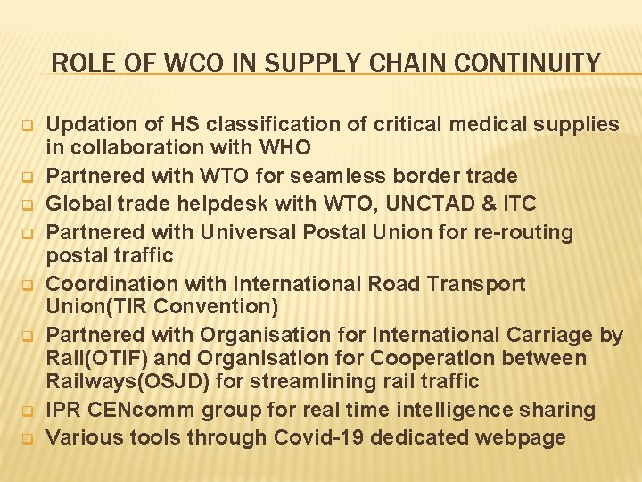 ROLE OF WCO IN SUPPLY CHAIN CONTINUITY q q q q Updation of HS