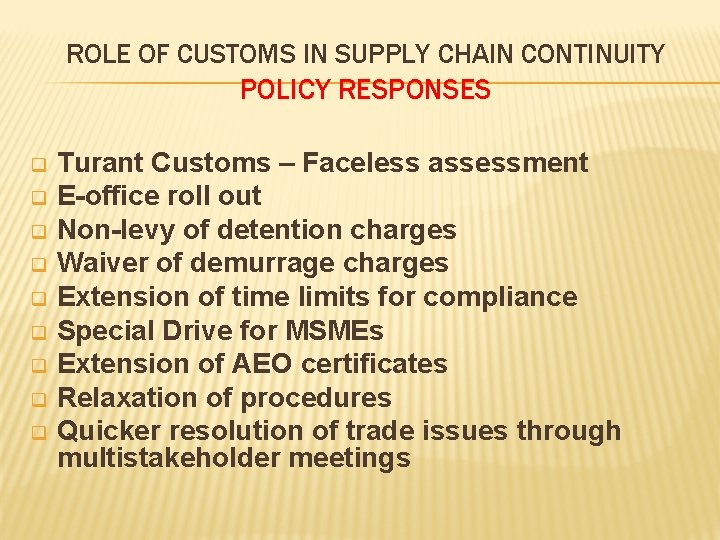 ROLE OF CUSTOMS IN SUPPLY CHAIN CONTINUITY POLICY RESPONSES q q q q q