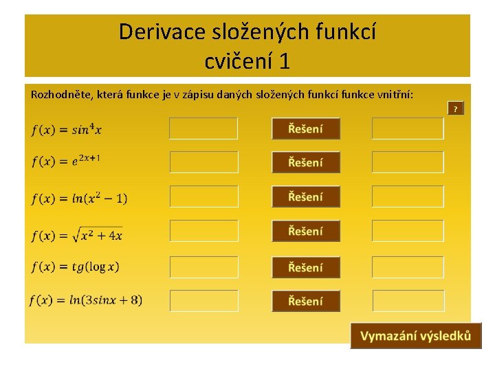 Derivace složených funkcí cvičení 1 Rozhodněte, která funkce je v zápisu daných složených funkcí