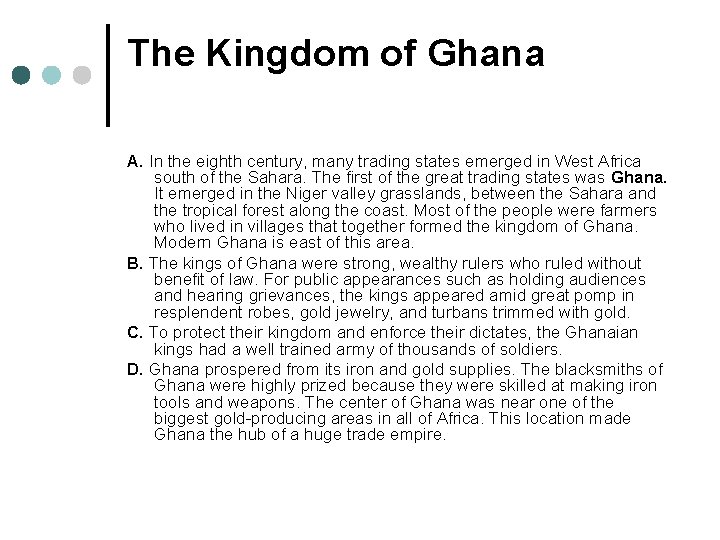 The Kingdom of Ghana A. In the eighth century, many trading states emerged in