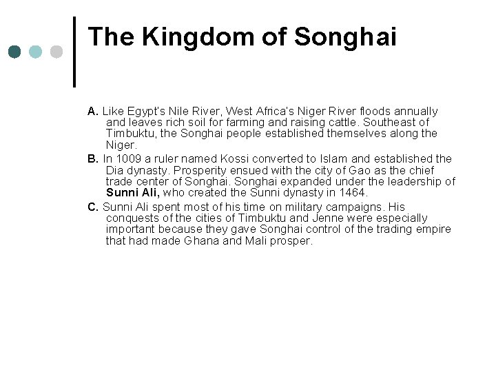 The Kingdom of Songhai A. Like Egypt’s Nile River, West Africa’s Niger River floods