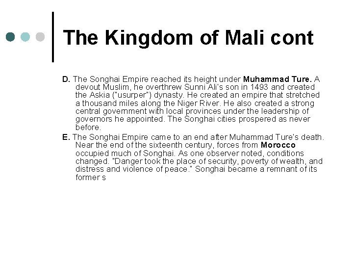 The Kingdom of Mali cont D. The Songhai Empire reached its height under Muhammad