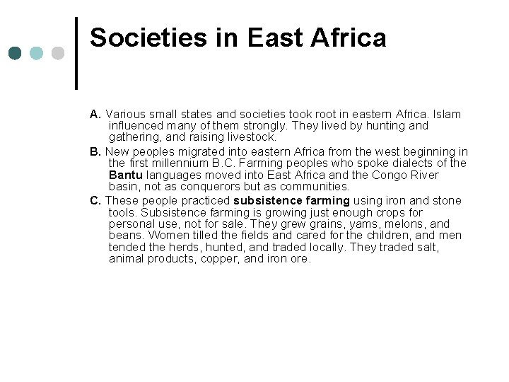 Societies in East Africa A. Various small states and societies took root in eastern