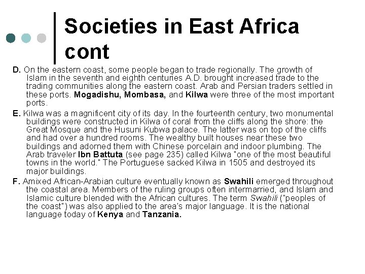 Societies in East Africa cont D. On the eastern coast, some people began to