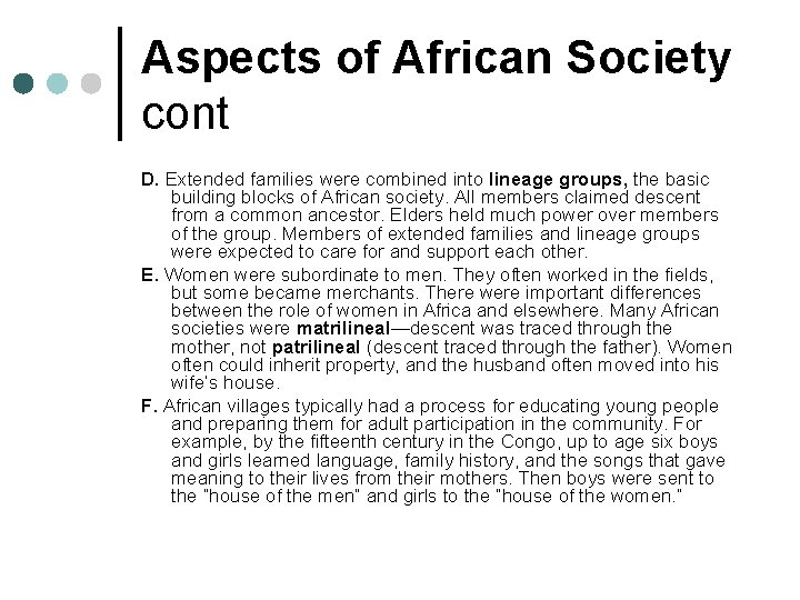 Aspects of African Society cont D. Extended families were combined into lineage groups, the
