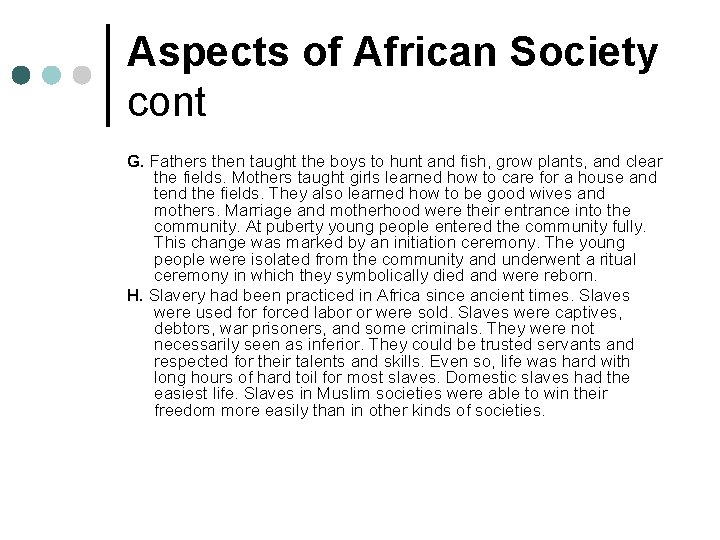 Aspects of African Society cont G. Fathers then taught the boys to hunt and