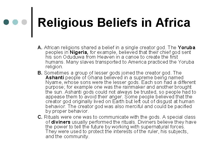 Religious Beliefs in Africa A. African religions shared a belief in a single creator