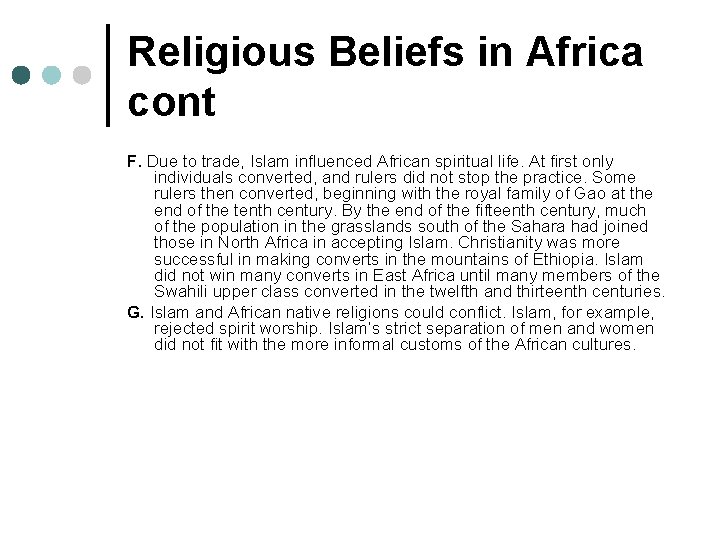 Religious Beliefs in Africa cont F. Due to trade, Islam influenced African spiritual life.