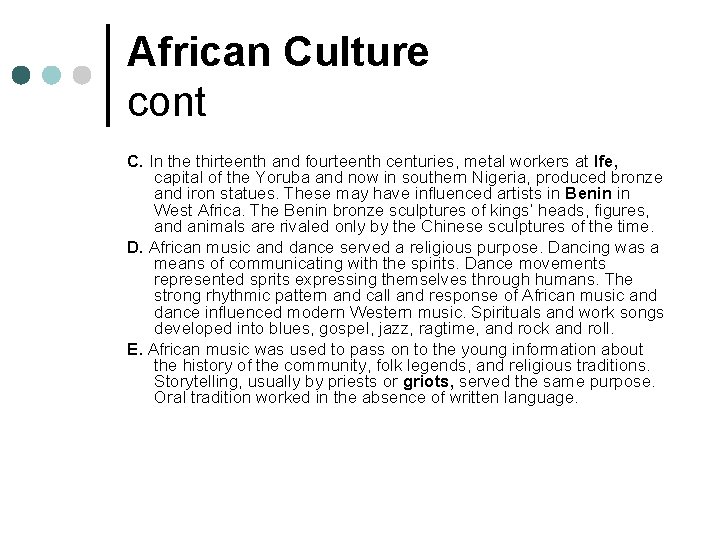 African Culture cont C. In the thirteenth and fourteenth centuries, metal workers at Ife,