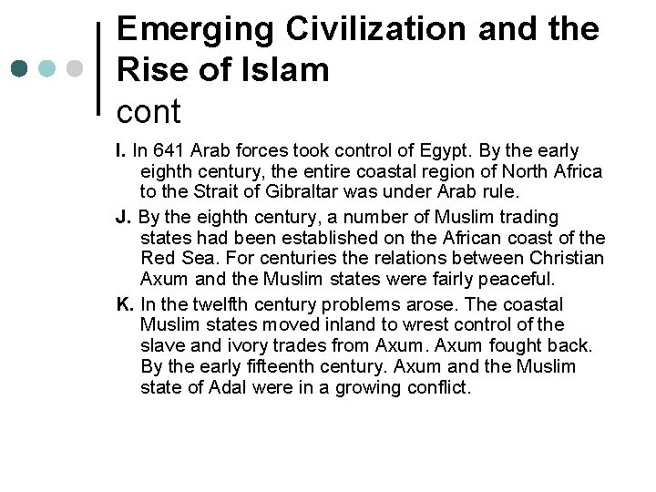 Emerging Civilization and the Rise of Islam cont I. In 641 Arab forces took