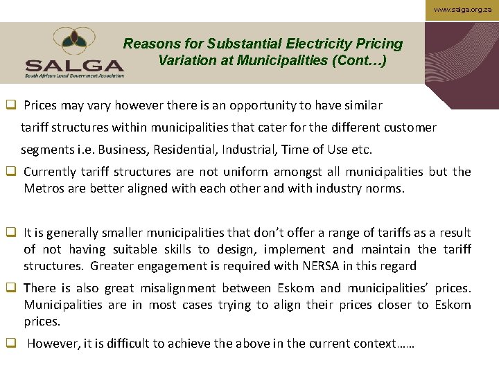 www. salga. org. za Reasons for Substantial Electricity Pricing Variation at Municipalities (Cont…) q
