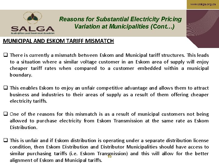 www. salga. org. za Reasons for Substantial Electricity Pricing Variation at Municipalities (Cont…) MUNICIPAL