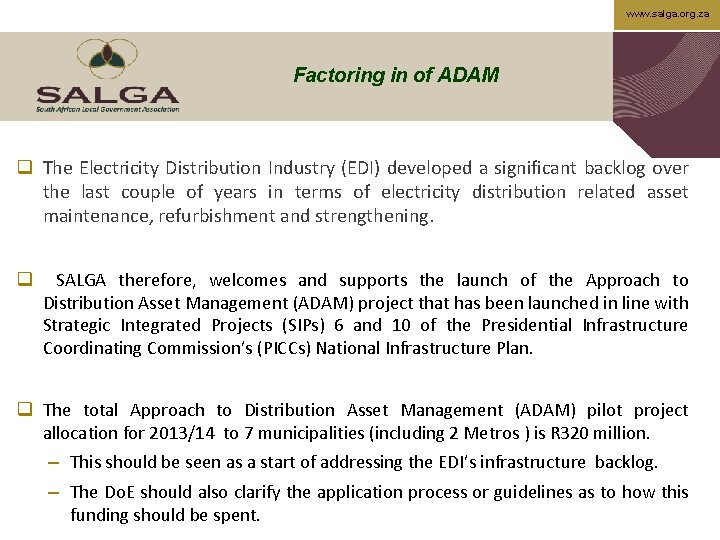 www. salga. org. za Factoring in of ADAM q The Electricity Distribution Industry (EDI)