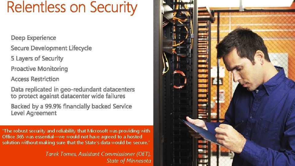 "The robust security and reliability that Microsoft was providing with Office 365 was essential—we