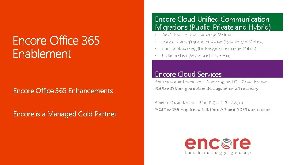 Encore Cloud Unified Communication Migrations (Public, Private and Hybrid) • Email (Exchange or Exchange