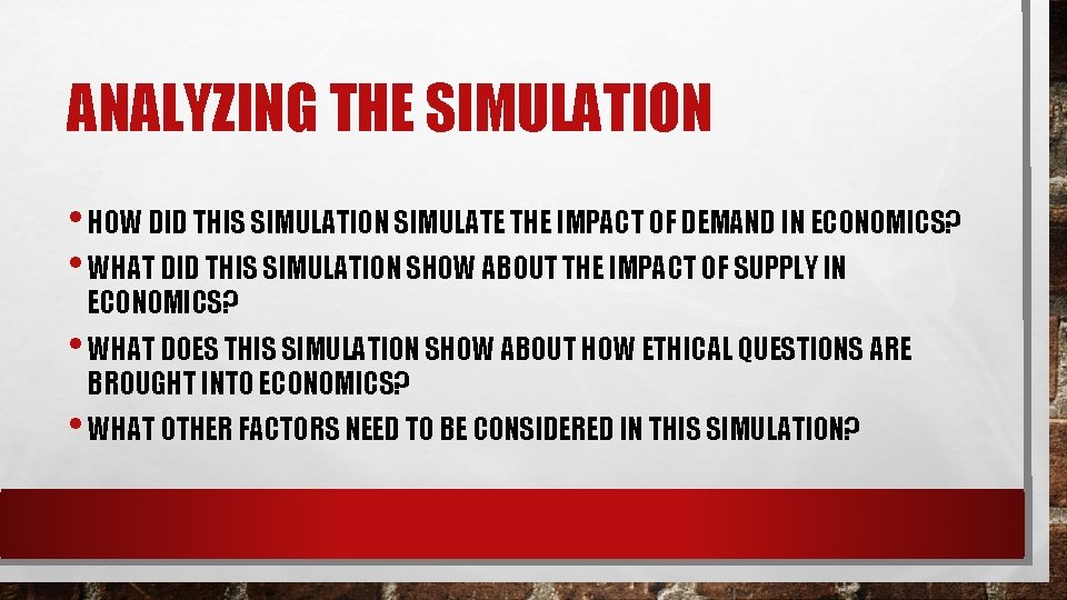 ANALYZING THE SIMULATION • HOW DID THIS SIMULATION SIMULATE THE IMPACT OF DEMAND IN