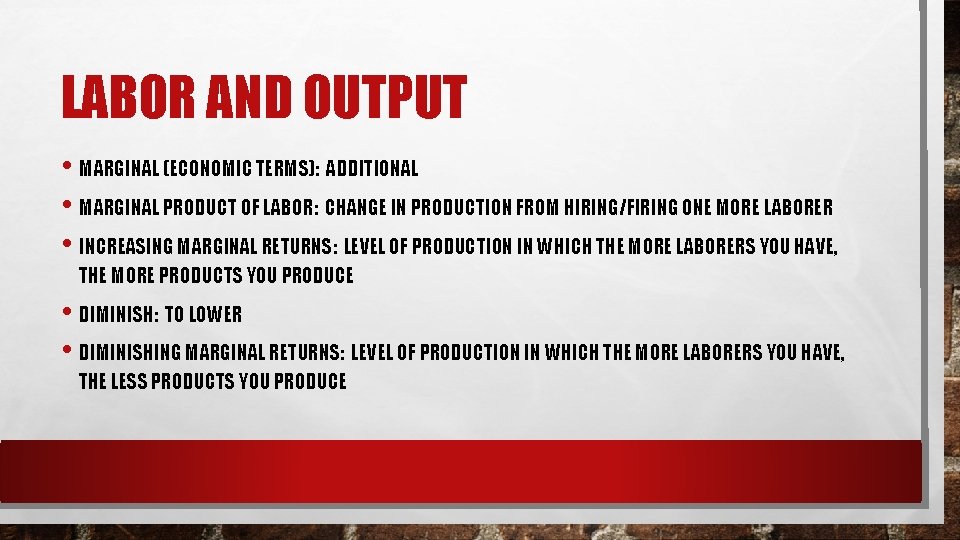 LABOR AND OUTPUT • MARGINAL (ECONOMIC TERMS): ADDITIONAL • MARGINAL PRODUCT OF LABOR: CHANGE