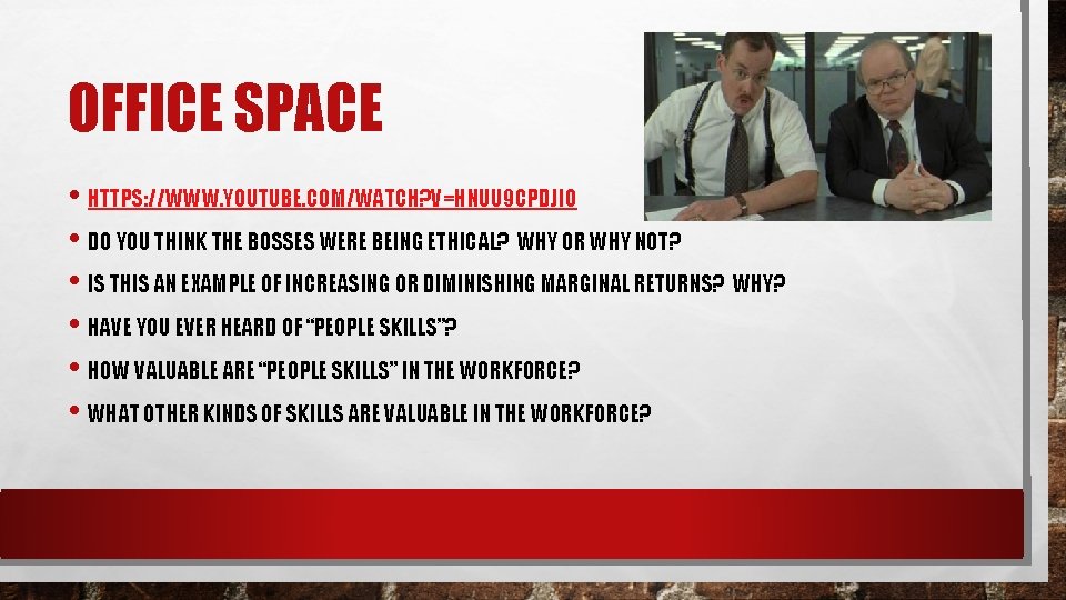 OFFICE SPACE • HTTPS: //WWW. YOUTUBE. COM/WATCH? V=HNUU 9 CPDJIO • DO YOU THINK