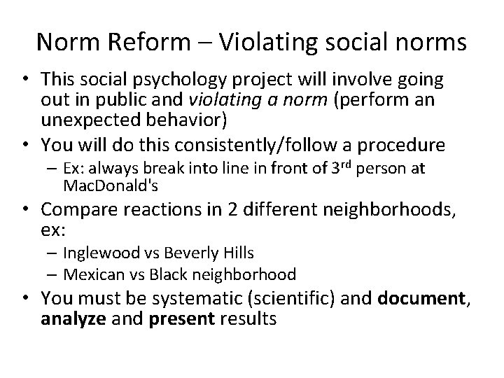 Norm Reform – Violating social norms • This social psychology project will involve going