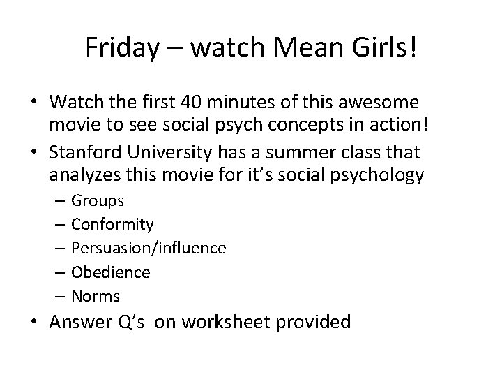 Friday – watch Mean Girls! • Watch the first 40 minutes of this awesome