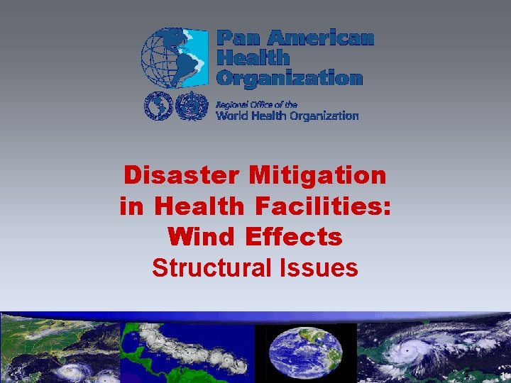Disaster Mitigation in Health Facilities: Wind Effects Structural Issues 1 