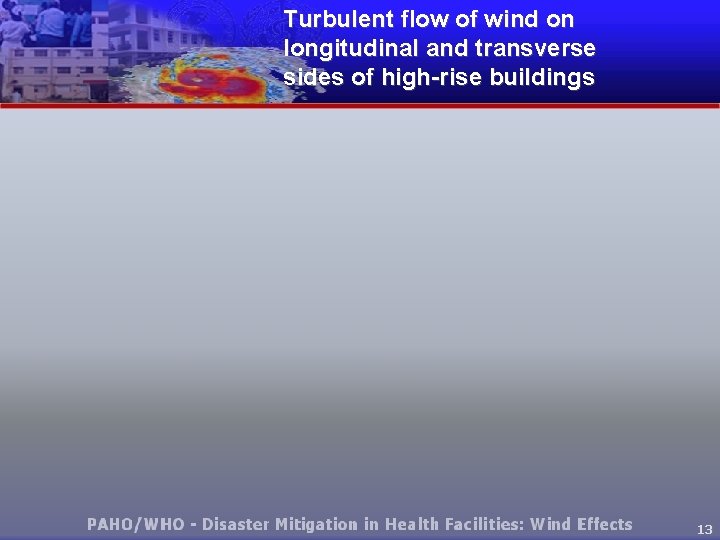Turbulent flow of wind on longitudinal and transverse sides of high-rise buildings 13 