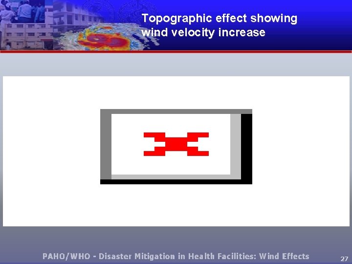 Topographic effect showing wind velocity increase 27 