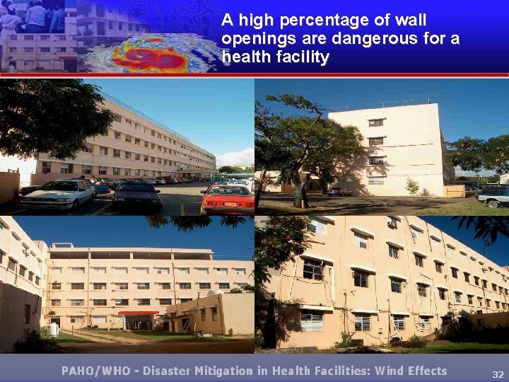 A high percentage of wall openings are dangerous for a health facility 32 