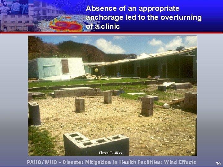 Absence of an appropriate anchorage led to the overturning of a clinic 39 