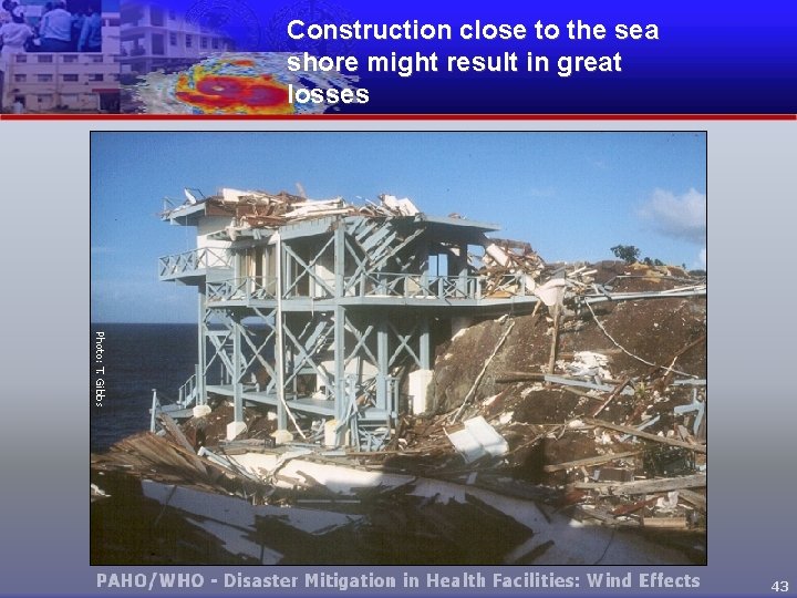 Construction close to the sea shore might result in great losses 43 