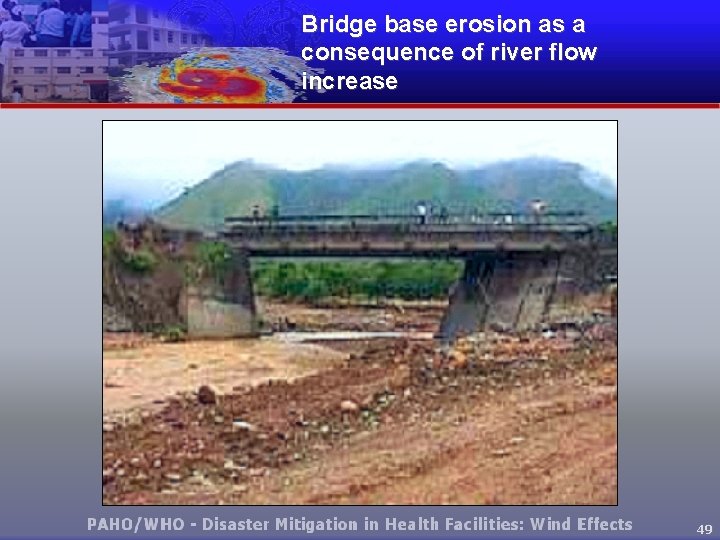 Bridge base erosion as a consequence of river flow increase 49 