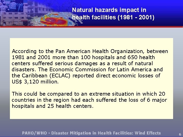 Natural hazards impact in health facilities (1981 - 2001) According to the Pan American