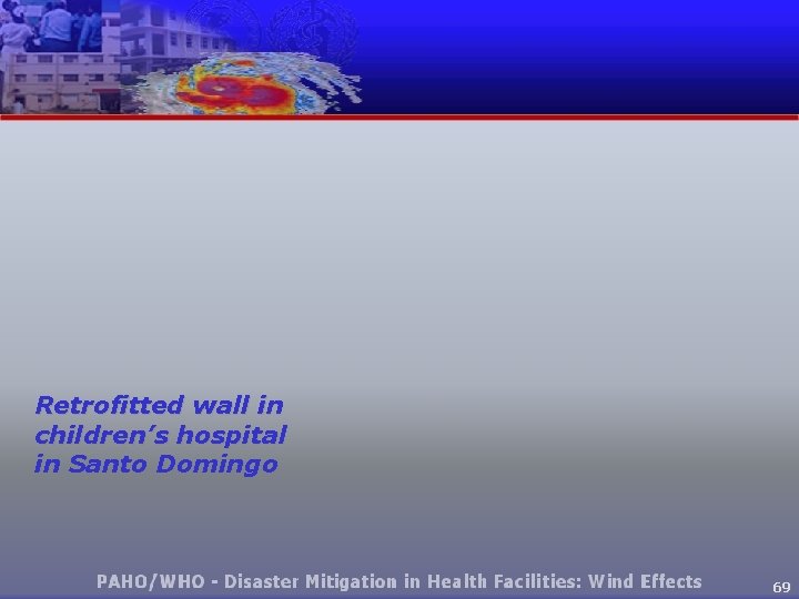 Retrofitted wall in children’s hospital in Santo Domingo 69 