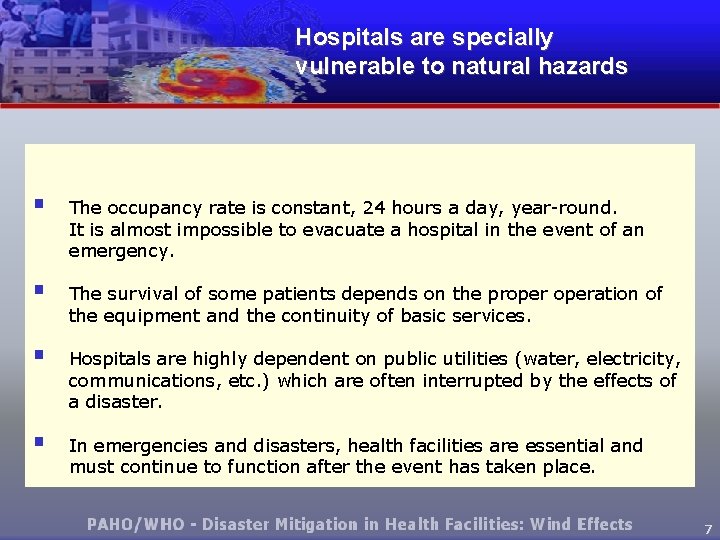 Hospitals are specially vulnerable to natural hazards § The occupancy rate is constant, 24