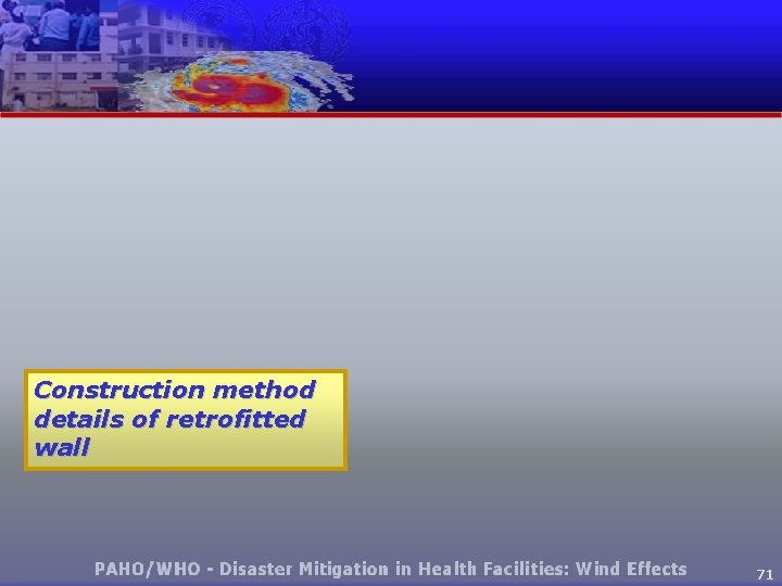 Construction method details of retrofitted wall 71 