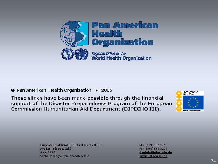  Pan American Health Organization • 2005 These slides have been made possible through