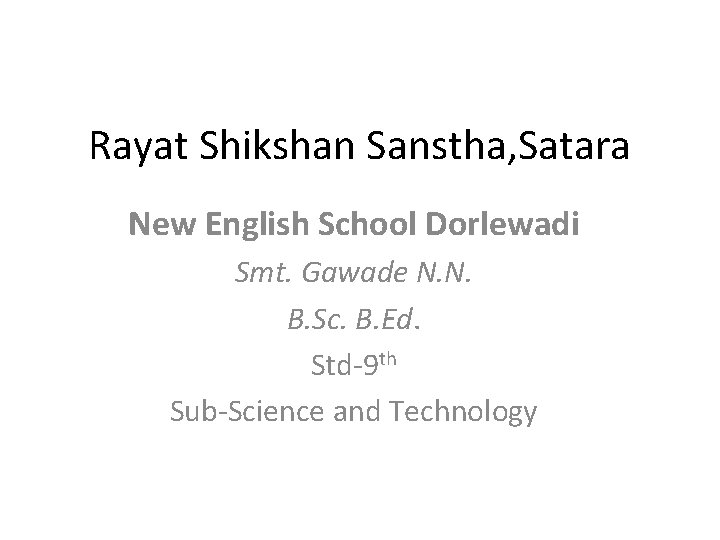 Rayat Shikshan Sanstha, Satara New English School Dorlewadi Smt. Gawade N. N. B. Sc.