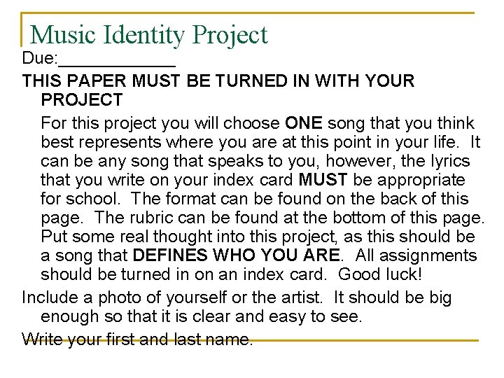 Music Identity Project Due: ______ THIS PAPER MUST BE TURNED IN WITH YOUR PROJECT
