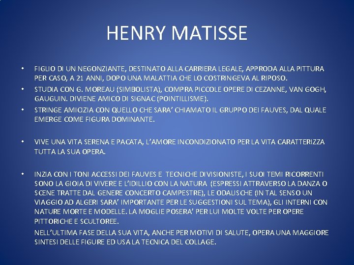 HENRY MATISSE • • • FIGLIO DI UN NEGONZIANTE, DESTINATO ALLA CARRIERA LEGALE, APPRODA