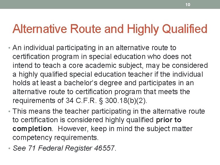 10 Alternative Route and Highly Qualified • An individual participating in an alternative route
