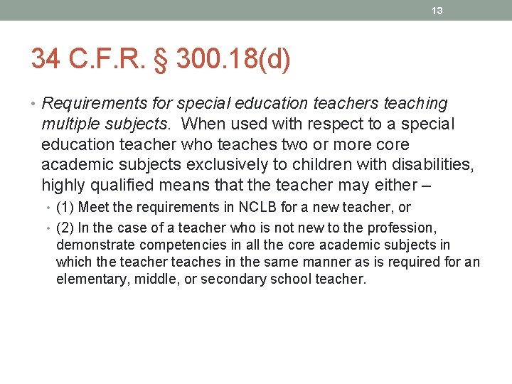 13 34 C. F. R. § 300. 18(d) • Requirements for special education teachers