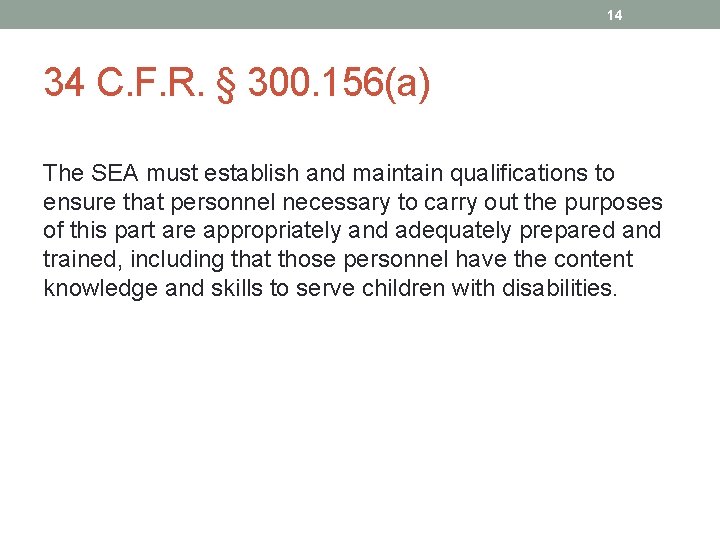 14 34 C. F. R. § 300. 156(a) The SEA must establish and maintain