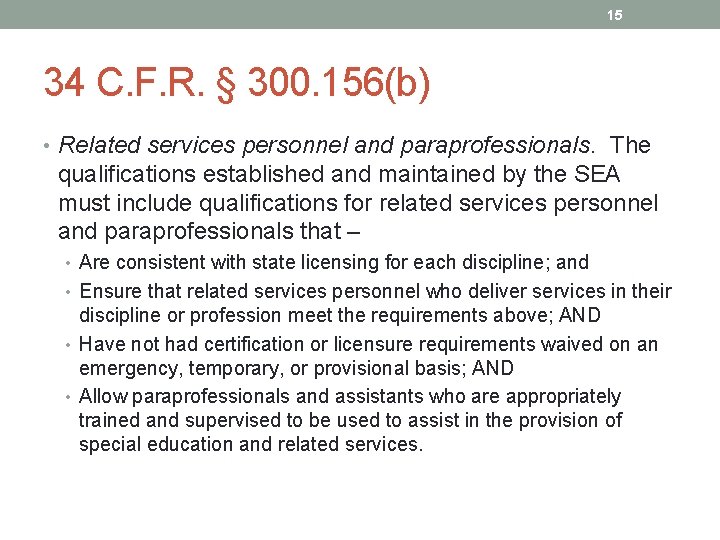 15 34 C. F. R. § 300. 156(b) • Related services personnel and paraprofessionals.