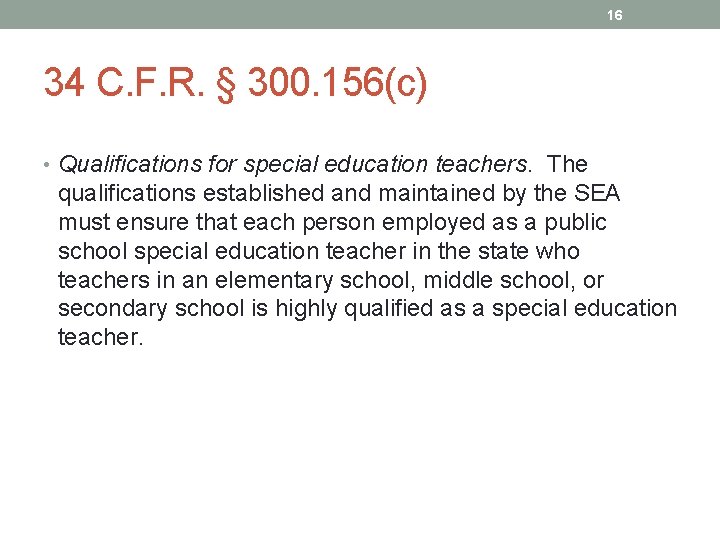 16 34 C. F. R. § 300. 156(c) • Qualifications for special education teachers.