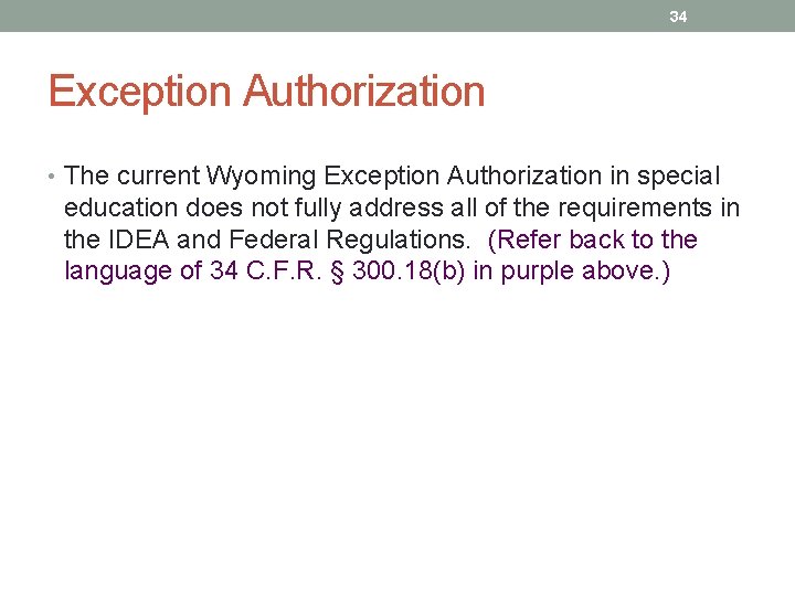 34 Exception Authorization • The current Wyoming Exception Authorization in special education does not