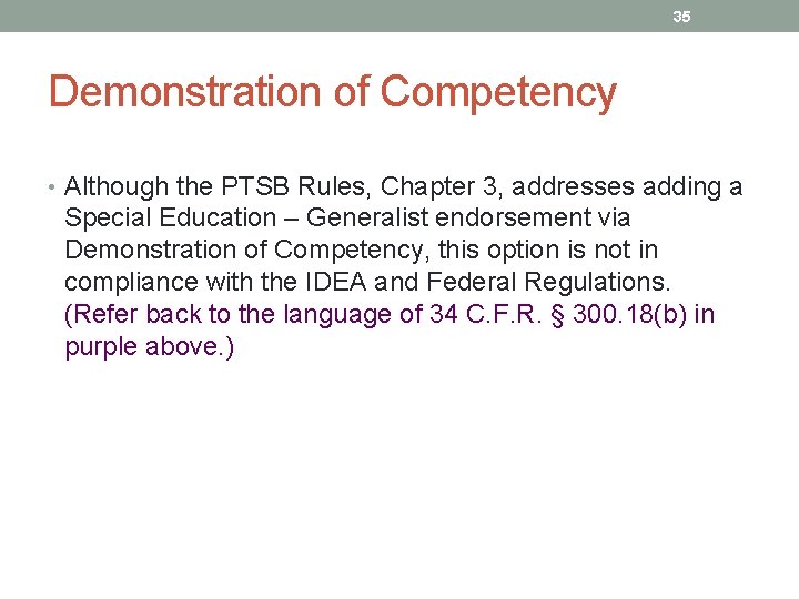 35 Demonstration of Competency • Although the PTSB Rules, Chapter 3, addresses adding a