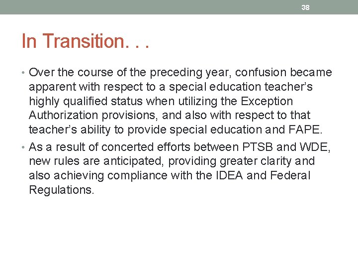 38 In Transition. . . • Over the course of the preceding year, confusion