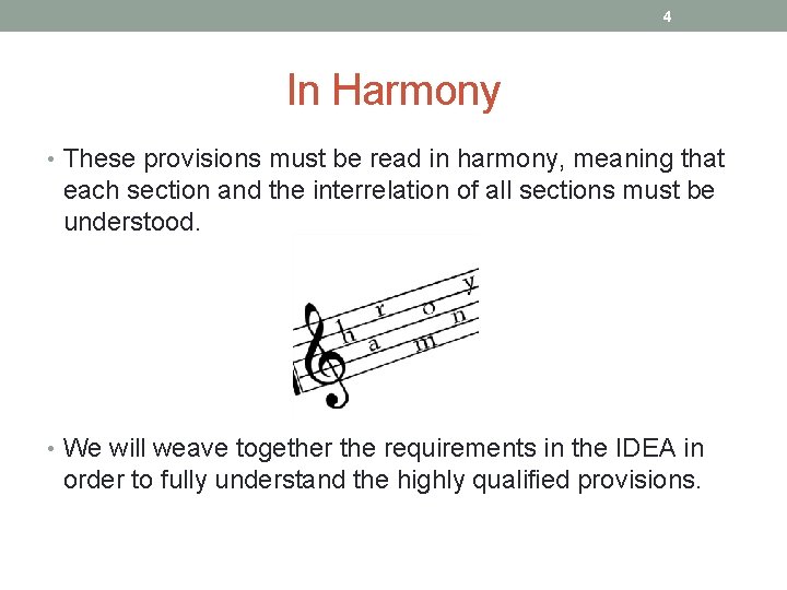 4 In Harmony • These provisions must be read in harmony, meaning that each