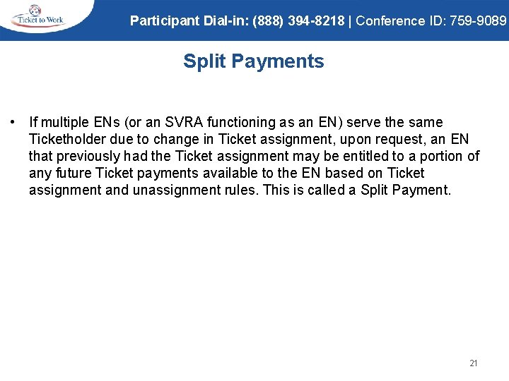 Participant Dial-in: (888) 394 -8218 | Conference ID: 759 -9089 Split Payments • If