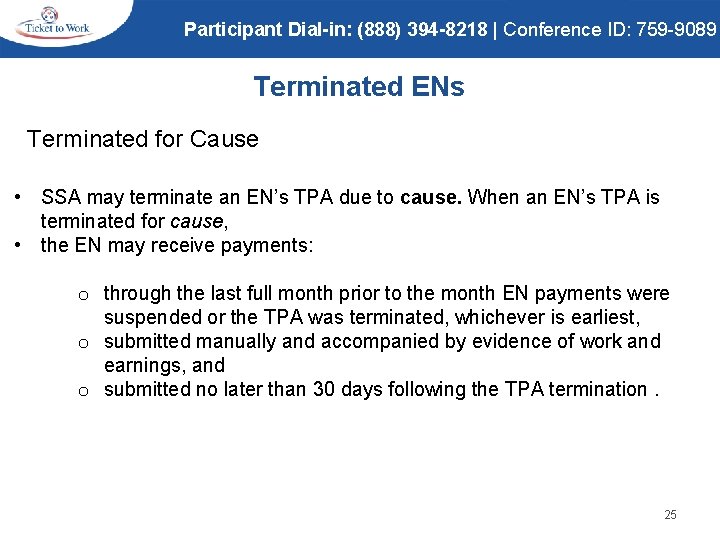 Participant Dial-in: (888) 394 -8218 | Conference ID: 759 -9089 Terminated ENs Terminated for